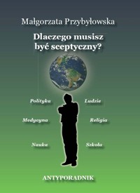 Dlaczego musisz być sceptyczny? - Przybyłowska Małgorzata - książka