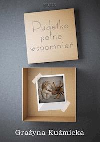 Pudełko pełne wspomnień - Grażyna Kuźmicka - ebook