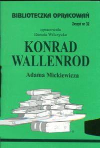 Biblioteczka Opracowań Konrad Wallenrod Adama Mickiewicza - Wilczycka Danuta - książka