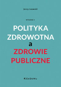 Polityka zdrowotna a zdrowie publiczne - Leowski Jerzy - książka