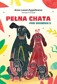Pełna chata. Psie szczęście 2 - Anna Lasoń-Zygadlewicz - audiobook