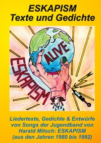 ESKAPISM - Texte und Gedichte - Harald Mitsch - ebook