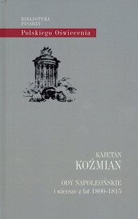 Ody napoleońskie i wiersze z lat 1800-1815 - Koźmian Kajetan - książka