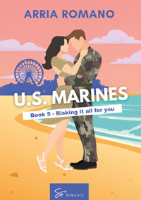 US. Marines Book 5 - Risking it all for You - Romano Arria - ebook