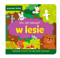Kto tak hałasuje W lesie -  - książka