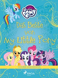 Das Beste von My Little Pony - 10 kurze Geschichten - Diverse - ebook