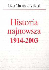Historia najnowsza 1914 - 2003 - Mularska-Andziak Lidia - książka