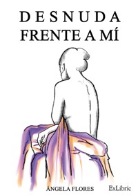 Desnuda frente a mí - Ángela Flores - ebook
