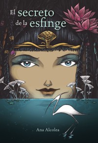 El secreto de la esfinge - Ana Alcolea - ebook
