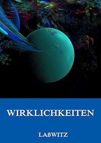 Wirklichkeiten - Kurd Lasswitz - ebook