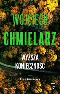 Wyższa konieczność. Cykl z Bezimiennym. Tom 5 - Wojciech Chmielarz - książka