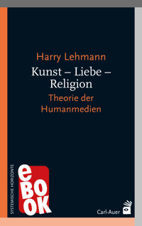 Kunst – Liebe – Religion - Harry Lehmann - ebook