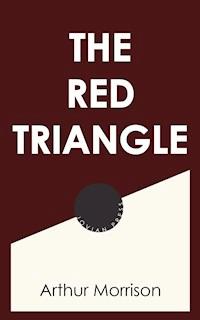 The Red Triangle - Arthur Morrison - ebook