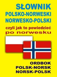 Słownik polsko norweski norwesko polski czyli jak to powiedzieć po norwesku - Szymańska Oliwia, Gordon Jacek - książka