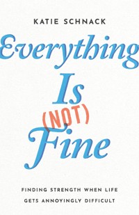 Everything Is (Not) Fine - Katie Schnack - ebook