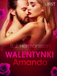 LUST. Walentynki: Amanda - opowiadanie erotyczne - B. J. Hermansson - ebook + audiobook