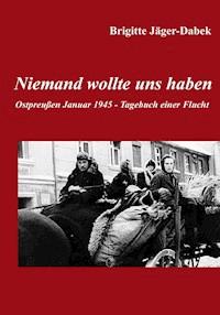 Niemand wollte uns haben. - Brigitte Jäger-Dabek - ebook