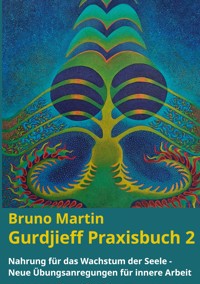 Gurdjieff Praxisbuch 2 - Bruno Martin - ebook