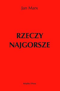 Rzeczy najgorsze - Marx Jan - książka