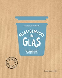 Selbstgemacht im Glas - Eva Derndorfer - ebook