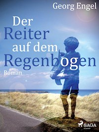 Der Reiter auf dem Regenbogen - Georg Engel - ebook