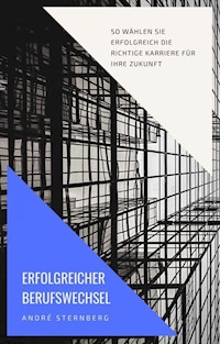 Erfolgreicher Berufswechsel - Andre Sternberg - ebook