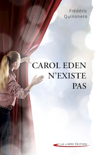 Carol Eden n'existe pas - Frédéric Quinonero - ebook