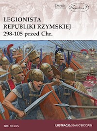 Legionista Republiki Rzymskiej 298-105 przed Chrystusem - Nic Fields - książka