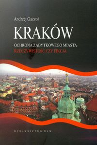 Kraków Ochrona zabytkowego miasta - Gaczoł Andrzej - książka