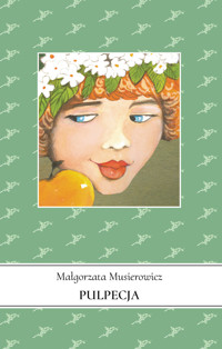 Jeżycjada. Tom 8. Pulpecja - Małgorzata Musierowicz - książka
