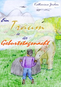 Ein Traum in der Geburtstagsnacht - Katharina Jordan - ebook