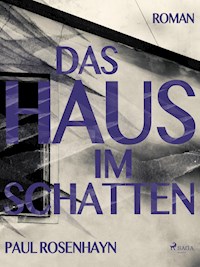 Das Haus im Schatten - Paul Rosenhayn - ebook