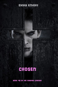Chosen (Book #4 of the Vampire Legends) - Emma Knight - ebook