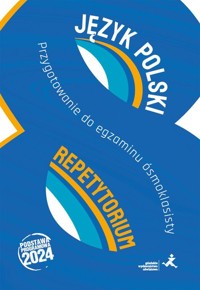 Język polski Repetytorium Przygotowanie do egzaminu ósmoklasisty - Zalewska Dorota Hanna, Parzych Małgorzata, Bandulet Katarzyna - książka