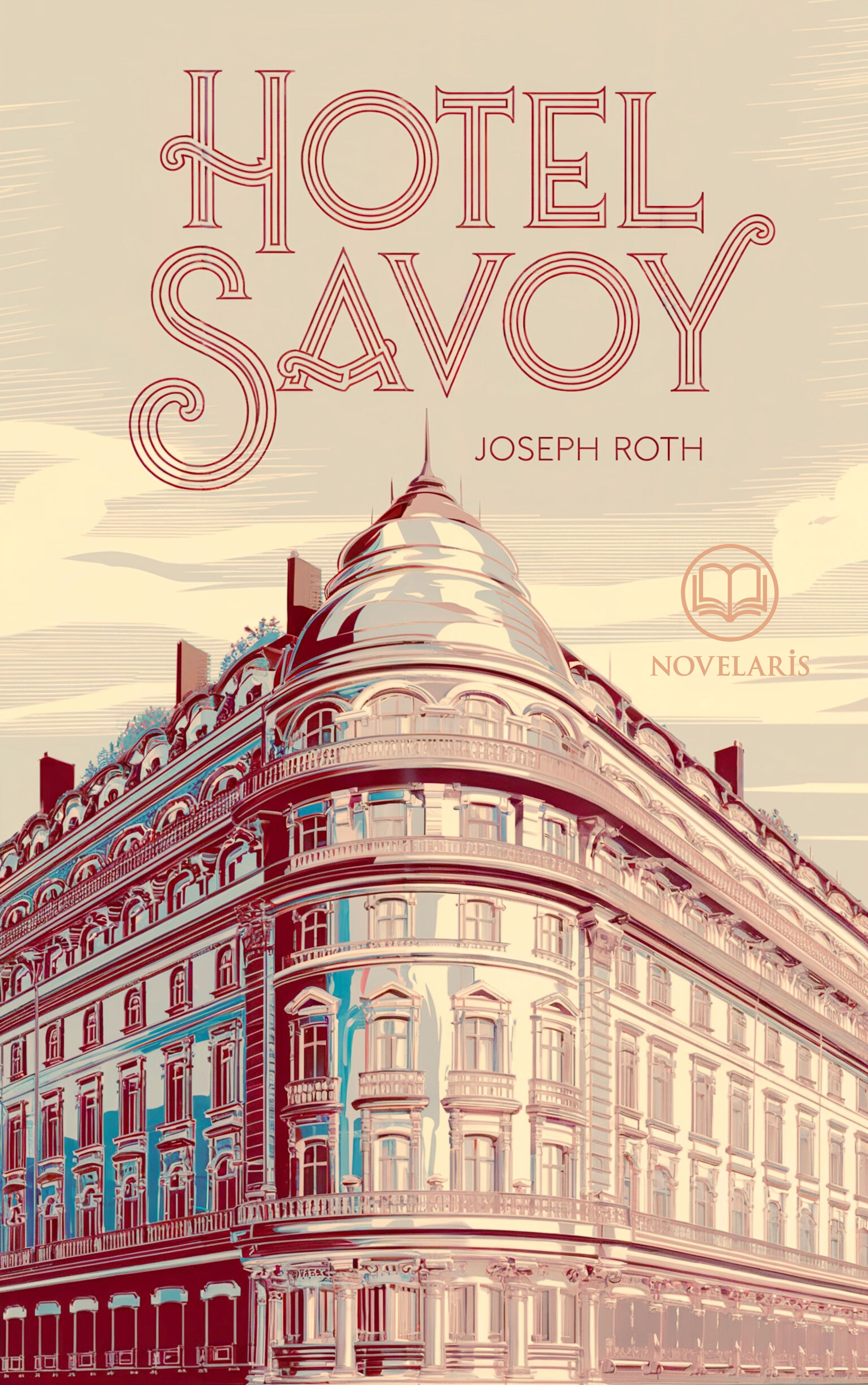 Joseph Roth: Hotel Savoy