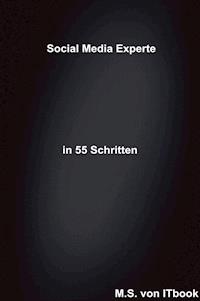 Social Media Experte in 55 Schritten - S. M. - ebook