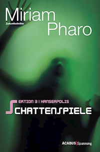 Sektion 3|Hanseapolis / Sektion 3|Hanseapolis - Schattenspiele - Miriam Pharo - ebook