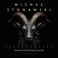 Paranormalne. Prawdziwe historie opętań - Stonawski Michał - audiobook