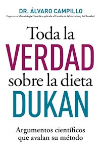 Toda la verdad sobre la dieta Dukan - Álvaro Campillo - ebook