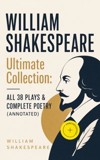 WILLIAM SHAKESPEARE Ultimate Collection: ALL 38 Plays & Complete Poetry (Annotated) - William Szekspir - ebook