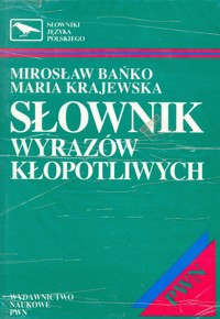 Słownik wyrazów kłopotliwych - Mirosław Bańko; Maria Krajewska - ebook