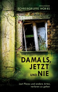 Damals, Jetzt und Nie -  - ebook