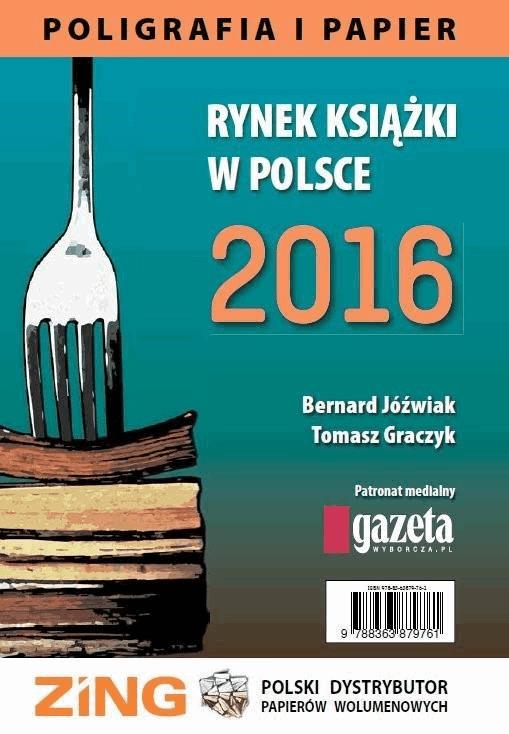 Okładka:Rynek książki w Polsce 2016. Poligrafia i Papier 