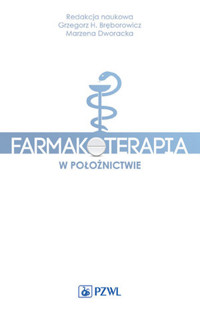 Farmakoterapia w położnictwie - Grzegorz Bręborowicz - książka