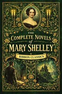 Mary Shelley: Complete Novels (Ribbon Classics) - Mary Shelley - ebook