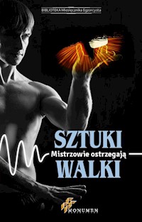 Sztuki walki Mistrzowie ostrzegają - zbiorowa praca - książka