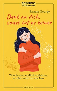 Denk an dich, sonst tut es keiner - Renate Georgy - ebook