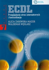 ECDL Przeglądanie stron internetowych i komunikacja  Moduł 7 - Żarowska-Mazur Alicja, Węglarz Waldemar - książka