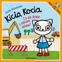 Kicia Kocia. Co się dzieje z placem zabaw? - Anita Głowińska - książka