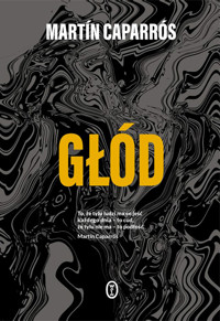 Głód - Martín Caparrós - ebook + książka